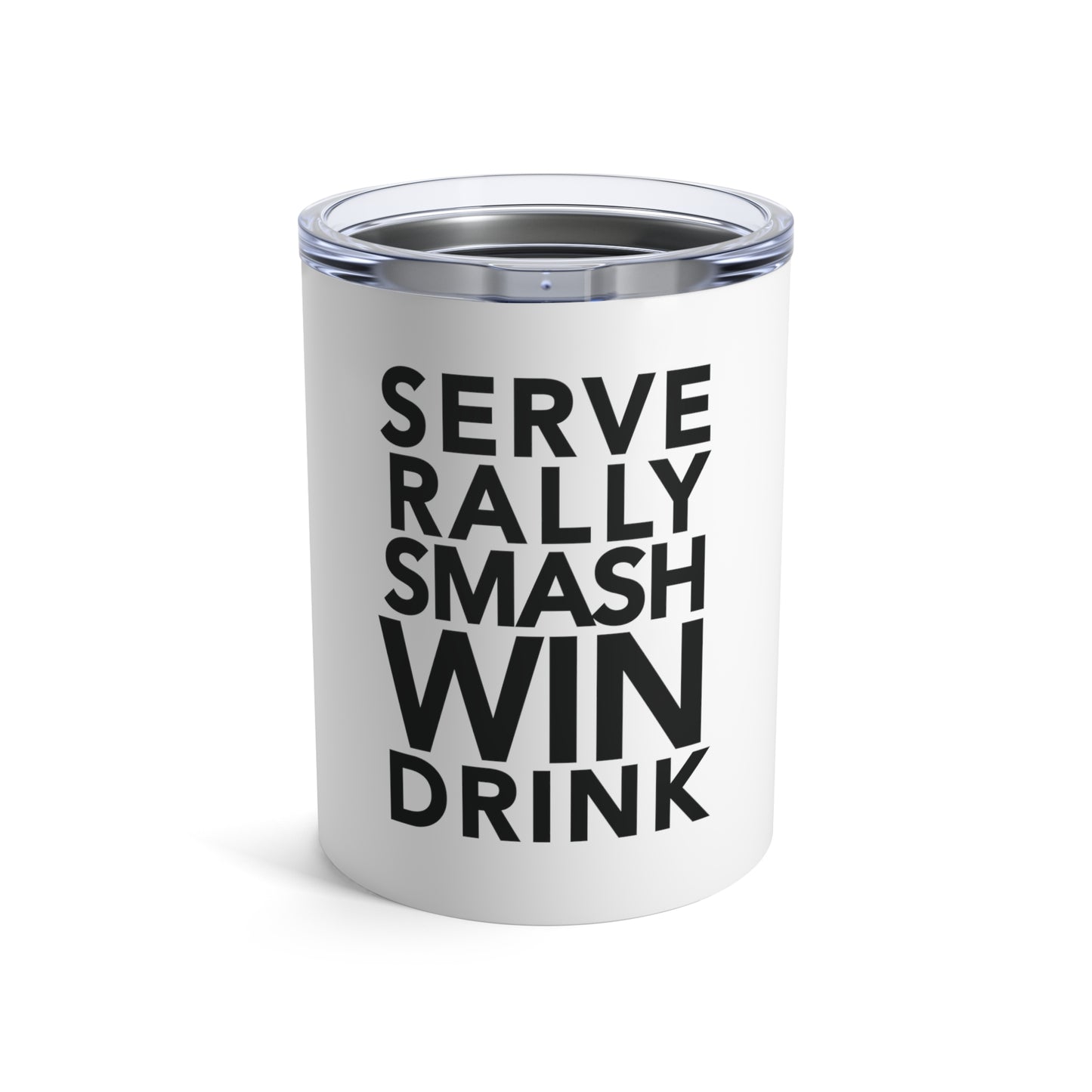 SERVE–RALLY–SMASH–WIN–DRINK Tumbler