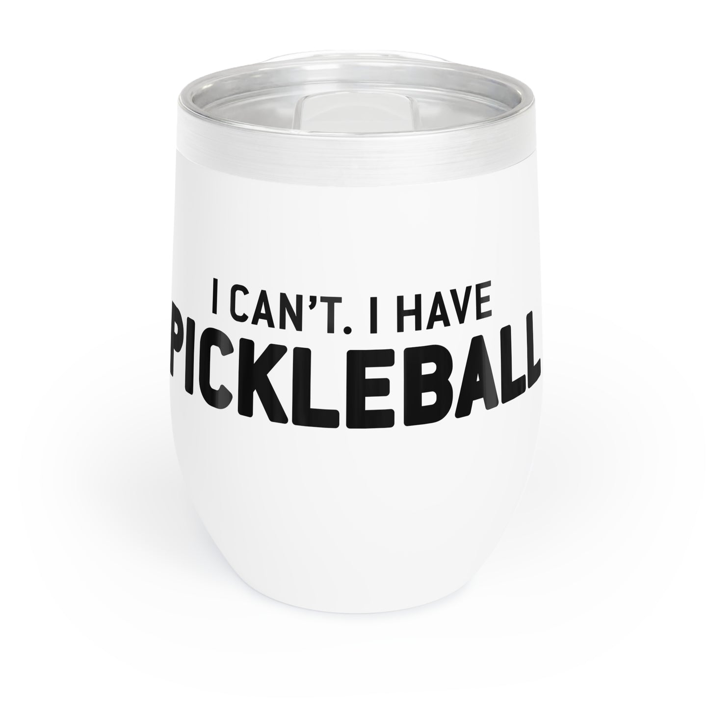 I CAN'T. I HAVE PICKLEBALL Wine Tumbler