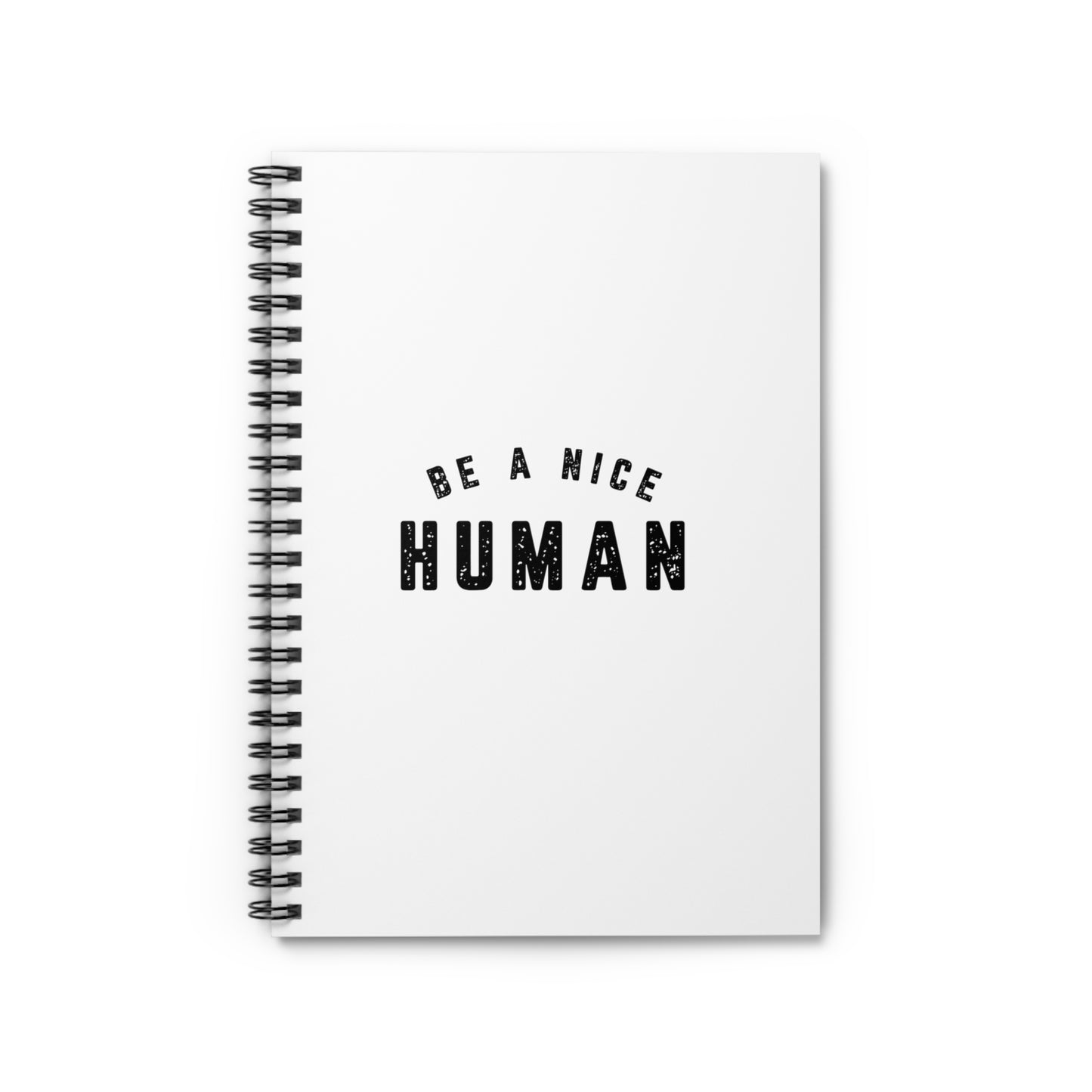 BE A NICE HUMAN Notebook - Ruled Line