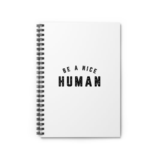 BE A NICE HUMAN Notebook - Ruled Line