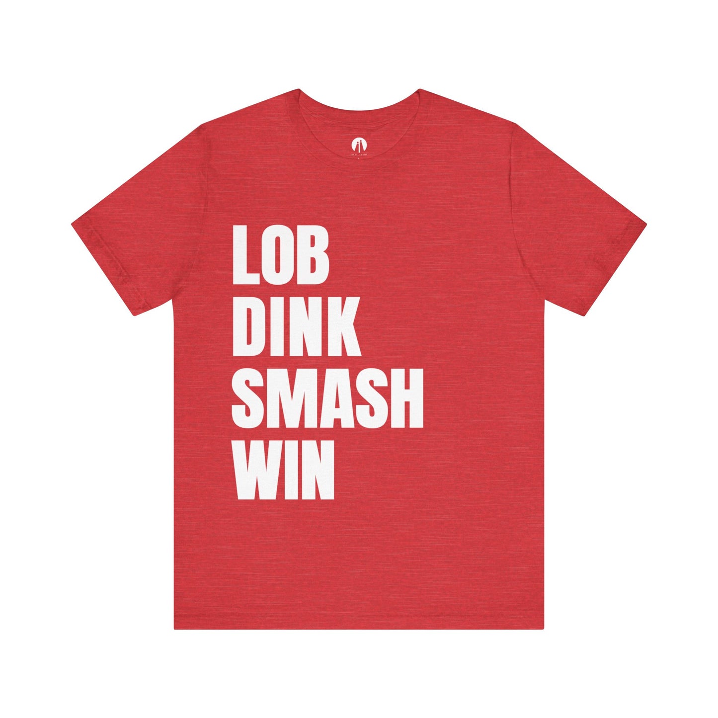 LOB-DINK-SMASH-WIN Adult Unisex Tee