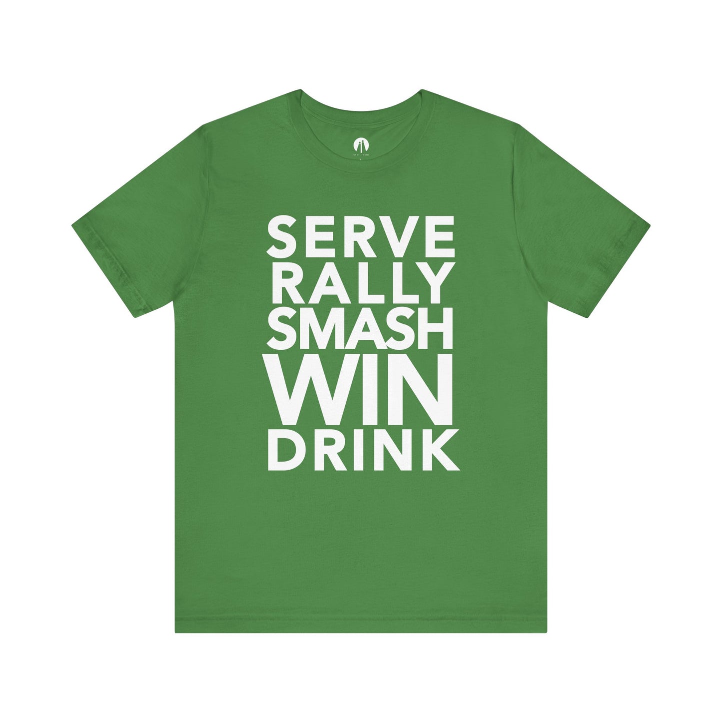 SERVE-RALLY-SMASH-WIN-DRINK Adult Unisex Tee