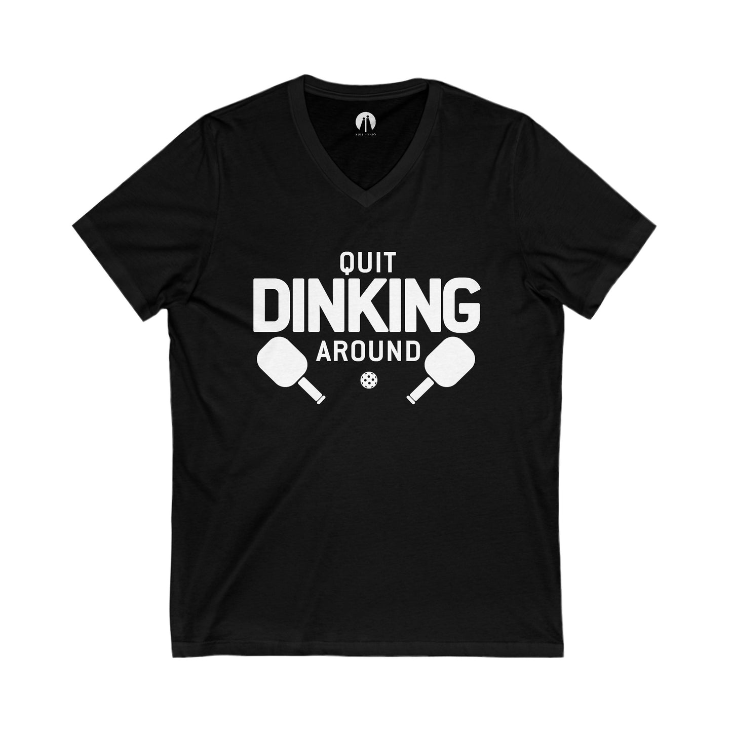 QUIT DINKING AROUND Adult Unisex V-Neck Tee