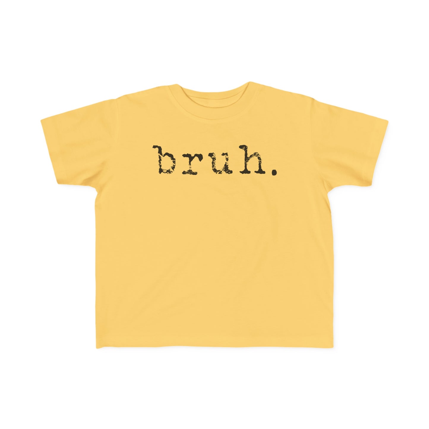 BRUH. Toddler Tee