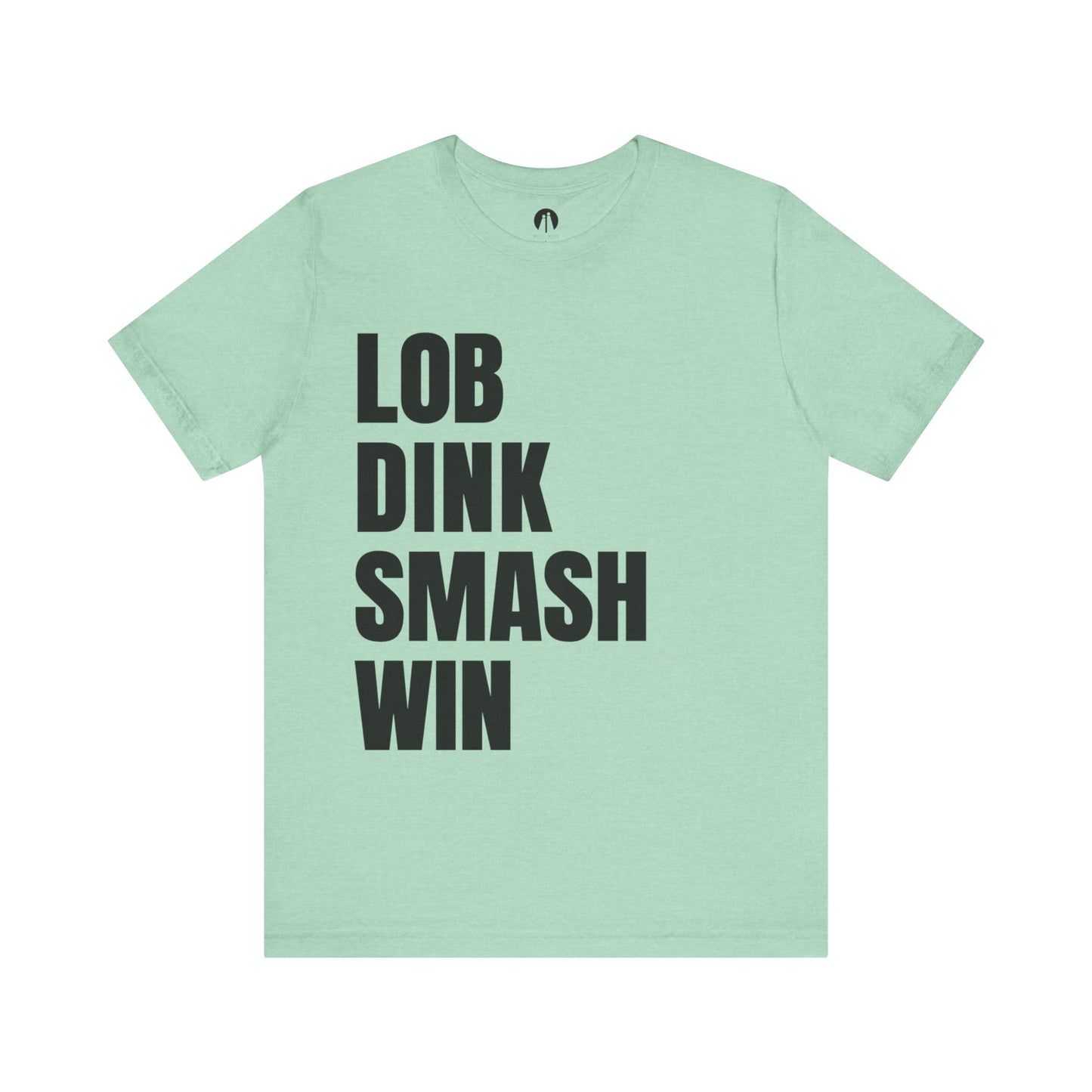 LOB-DINK-SMASH-WIN Adult Unisex Tee