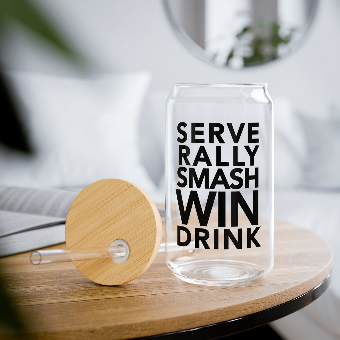 SERVE-RALLY-SMASH-WIN-DRINK Sipper Glass