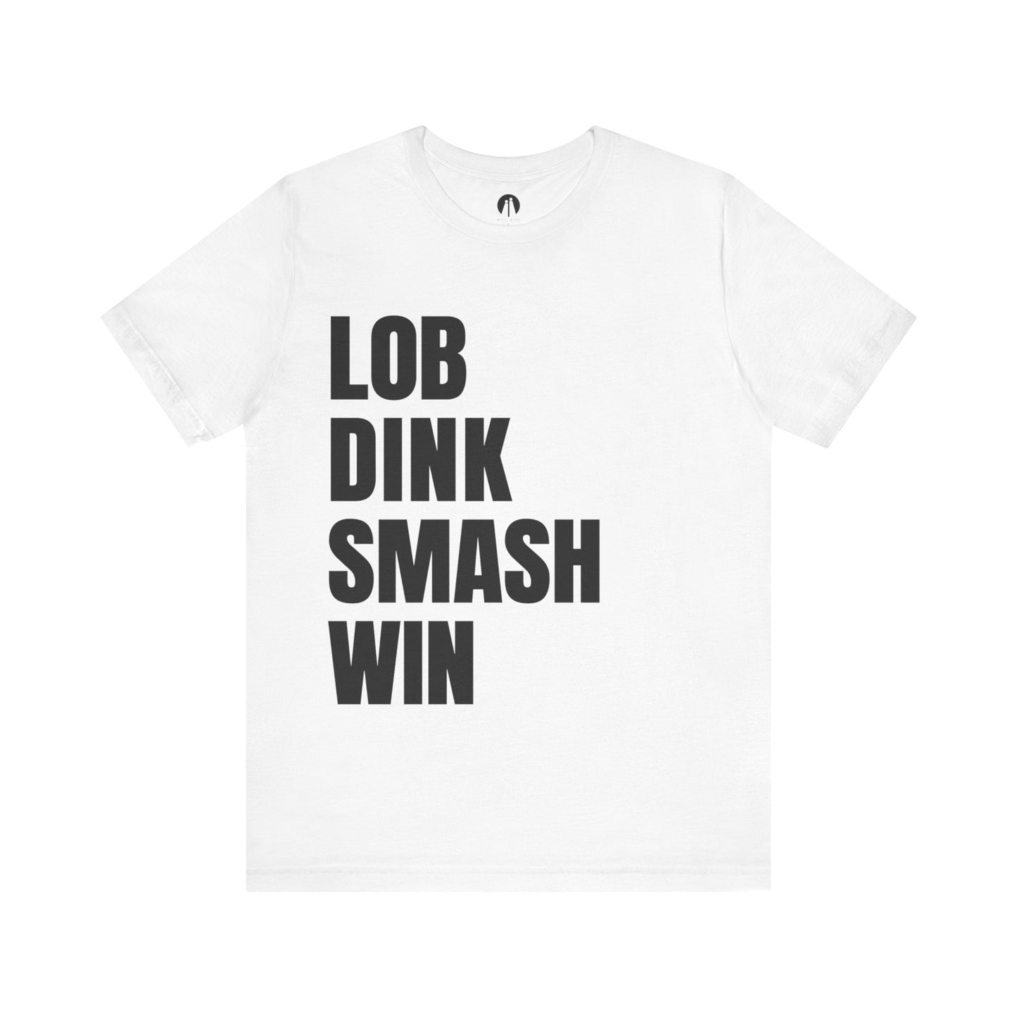 LOB-DINK-SMASH-WIN Adult Unisex Tee