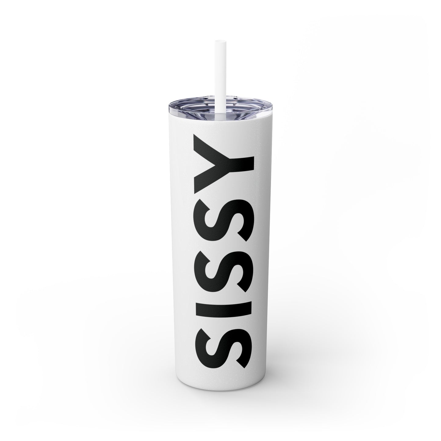 SISSY Maars Skinny Tumbler with Straw