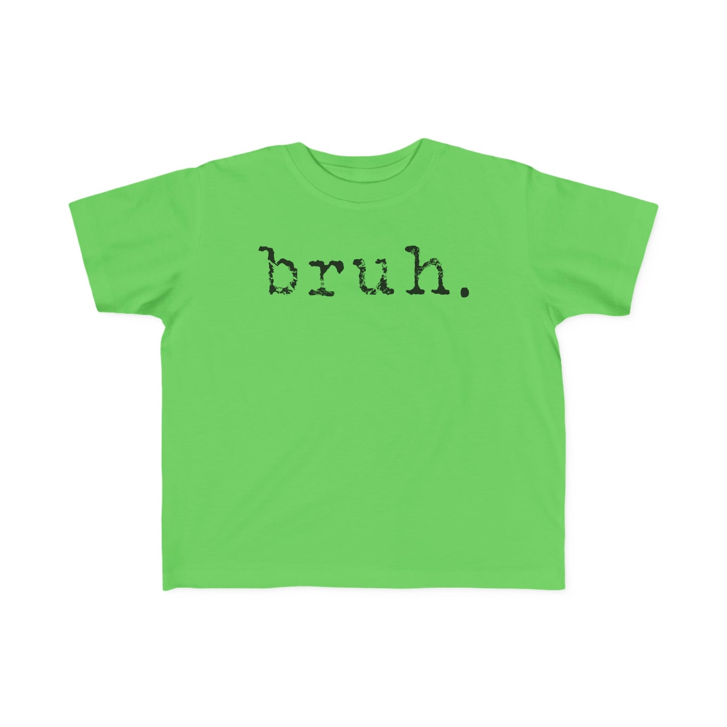 BRUH. Toddler Tee